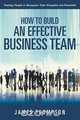 How to Build an Effective Business Team, James Thompson 