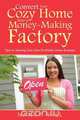 Convert Your Cozy Home Into a Money-Making Factory, Nancy Hall 
