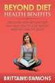 Beyond Diet Health Benefits, Brittany Samons 