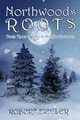Northwoods Roots, Robert Ziegler 