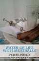 Water of Life with Meatballs, Peter Lintelo 
