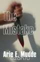 The Mistake, Arie E. Mudde 