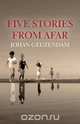 Five Stories from Afar, Johan Geuzendam 