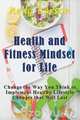 Health and Fitness Mindset for Life, Kelly Larson 