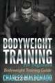 Bodyweight Training For Beginners, Charles Maldonado 