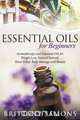 Essential Oils For Beginners, Brittany Samons 