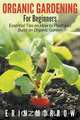 Organic Gardening For Beginners, Erin Morrow 
