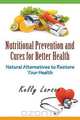 Nutritional Prevention and Cures for Better Health, Kelly Larson 
