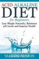 Acid Alkaline Diet For Beginners, Valerie Alston 