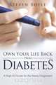 Own Your Life Back from Diabetes, Steven Boyle 