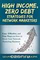 High Income, Zero Debt Strategies for Network Marketers, Leanne Toinette Higgins 