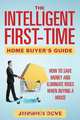 The Intelligent First-Time Home Buyer