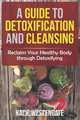 A Guide to Detoxification and Cleansing, Katie Westengate 