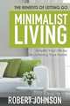 Minimalist Living Simplify Your Life by Decluttering Your Home, Robert Johnson 
