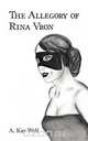 The Allegory of Rina Vron, A. Kay Wolf 