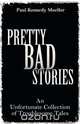 Pretty Bad Stories, Paul Kennedy Mueller 