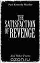 The Satisfaction of Revenge, Paul Kennedy Mueller 