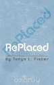 Replaced, Tonya L. Fister 