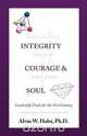 Integrity, Courage and Soul, Alvin W. Holst 