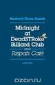 Midnight at Deadstroke Billiard Club and Rispah Cafe, Richard Dean Smith 
