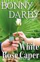 White Rose Caper, Bonny Darby 