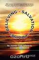 Believing - Salvation - Praise, Bill Savage 