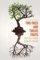 Two Trees and Twelve Fruits That Will Change Your Life Forever, Michelle-Lee Young 