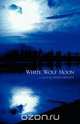 White Wolf Moon, Mike Grant 
