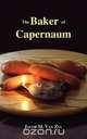 The Baker of Capernaum, Jacob M. Van Zyl 