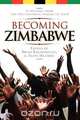 Becoming Zimbabwe. A History from the Pre-colonial Period to 2008, 