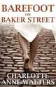 Barefoot on Baker Street, Charlotte Anne Walters 