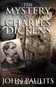 The Mystery of Charles Dickens, John Paulits 