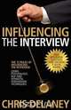 The 73 Rules of Influencing the Interview, Chris Delaney 