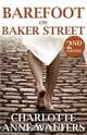 Barefoot on Baker Street, Charlotte Anne Walters 