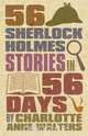 56 Sherlock Holmes Stories in 56 Days, Charlotte Walters 