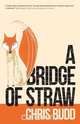 A Bridge of Straw, Chris Budd 