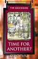 Time for Another?, Tim Davidson 