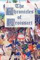 The Chronicles of Froissart, Froissart Jean 