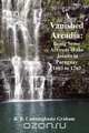 A Vanished Arcadia, R. B. Cunningham Graham 