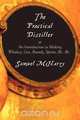 The Practical Distiller, or an Introduction to Making Whiskey, Gin, Brandy, Spirits, &C. &C., Samuel McHarry 