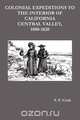 Colonial Expeditions to the Interior of California Central Valley, 1800-1820, S. F. Cook 