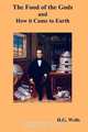 The Food of the Gods and How It Came to Earth, H. G. Wells 