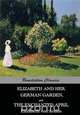 Elizabeth And Her German Garden, and The Enchanted April, Elizabeth von Arnim 