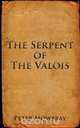 The Serpent of the Valois, Peter Mowbray 