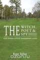 The Witch, The Poet and The Spy - And Other Little Gaddesden Lives, Roger Bolton 