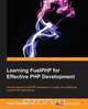 Learning Fuelphp for Effective PHP Development, Ross Tweedie 