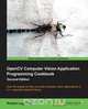 Opencv Computer Vision Application Programming Cookbook (2nd Edition), J. Caro 