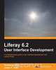 Liferay 6.2 User Interface Development, Jonas X. Yuan 