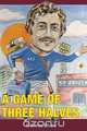 A Game of Three Halves, Dennis Shaw 