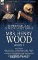The Collected Supernatural and Weird Fiction of Mrs Henry Wood, Henry Wood 
